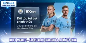 8XBET ManCity - Săn vé Ngoại Hạng Anh áo đấu tỷ đồng